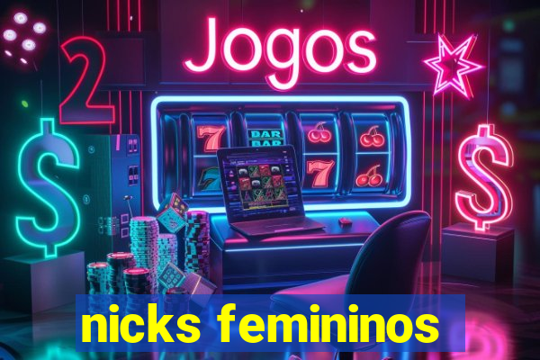 nicks femininos